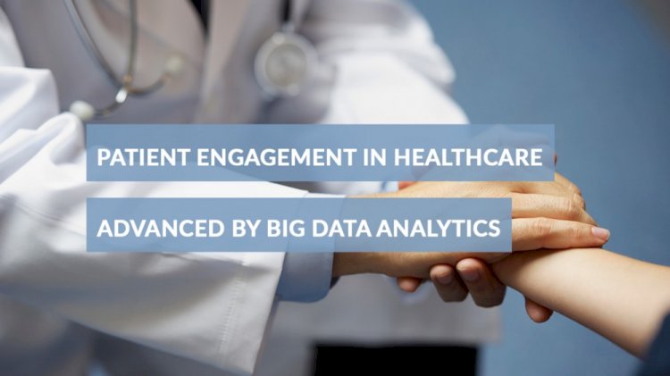 PATIENT ENGAGEMENT IN HEALTHCARE