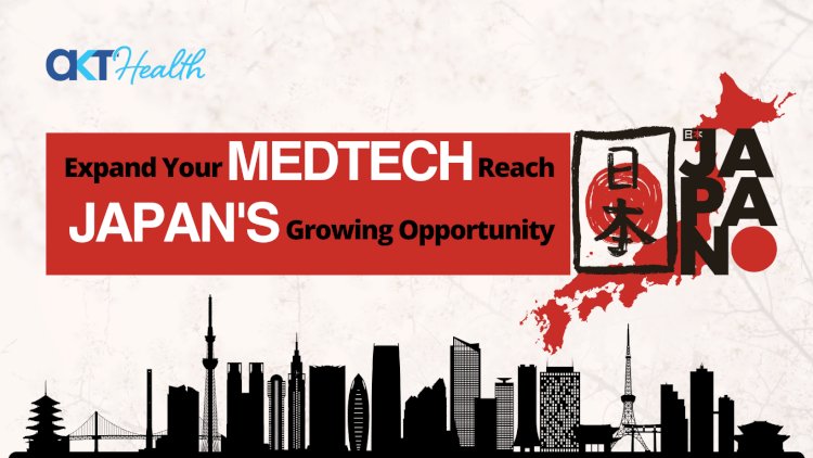 Opportunity for Smaller Medtech Companies to Expand East