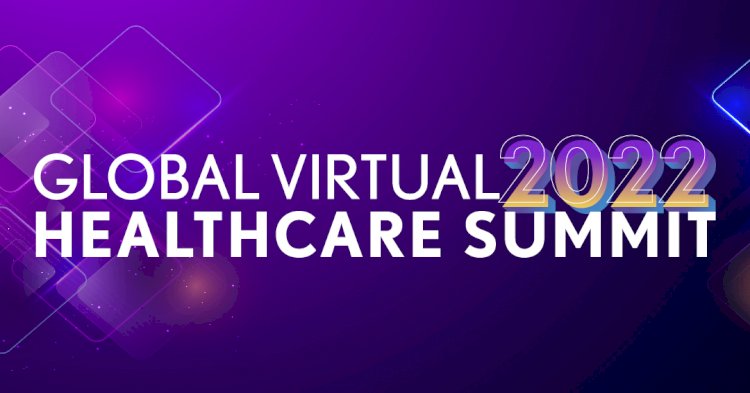 Global Virtual Healthcare Summit 2022: Redefining Digital Health Innovation hosted by AKT Health Analytics