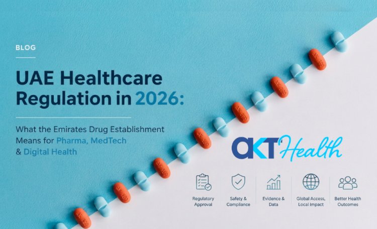 UAE Healthcare Regulation in 2026: What the Emirates Drug Establishment Means for Pharma, MedTech & Digital Health